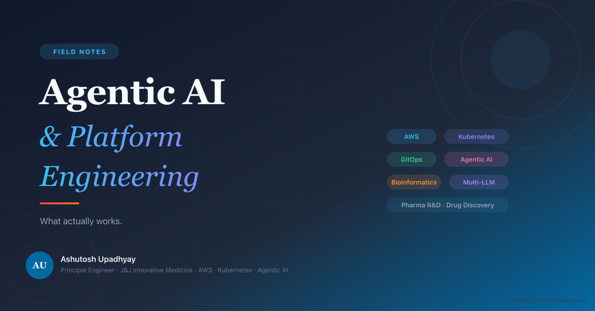 Agentic AI & Platform Engineering — Field Notes by Ashutosh Upadhyay